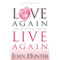 Love Again, Live Again: Restore Your Heart and Regain Your Health - Paperback