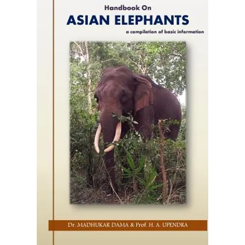 Handbook on Asian Elephants: a compilation of basic information - Paperback
