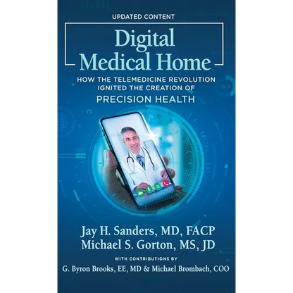 Digital Medical Home: How the Telemedicine Revolution Ignited the Creation of Precision Health - Hardcover