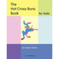 The Hot Cross Buns Book for Violin - Paperback
