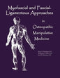 Myofascial And Fascial-Ligamentous Approaches in Osteopathic Manipulative Medicine - Paperback
