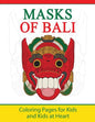 Masks of Bali: Coloring Pages for Kids and Kids at Heart - Paperback