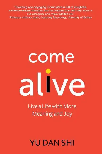 Come Alive: Live a Life with More Meaning and Joy - Paperback