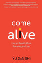 Come Alive: Live a Life with More Meaning and Joy - Paperback