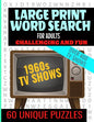 Large Print Word Search for Adults: Swingin 60s TV Word Search - Challenging and Fun - Over 400 TV Shows from the 60s - Easy to Read Large Text and 60 - Paperback