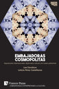 Embajadoras cosmopolitas. Exposiciones internacionales, diplomacia cultural y el museo policentral - Paperback
