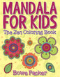 Mandala For Kids: The Zen Coloring Book - Paperback