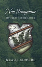 Non Frangimur: My First Six Decades - Hardcover