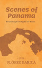Scenes of Panama: Storytelling from Bugaba and Tonosi - Paperback