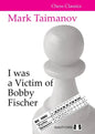 I Was a Victim of Bobby Fischer - Paperback