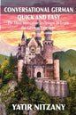 Conversational German Quick and Easy: The Most Advanced Revolutionary Technique to Learn German Language - Paperback