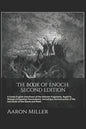 The Book of Enoch: Second Edition: A Greek-English Interlinear of the Akhmim Fragments, Keyed to Strong's Exhaustive Concordance - Paperback