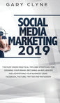 Social Media Marketing 2019: The Must Know Practical Tips and Strategies for Growing your Brand, Becoming an Influencer and Advertising your Busine - Hardcover