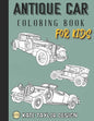Antique car coloring book for kids: Classic car coloring book for kids - Paperback