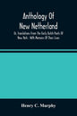 Anthology Of New Netherland, Or, Translations From The Early Dutch Poets Of New York: With Memoirs Of Their Lives - Paperback