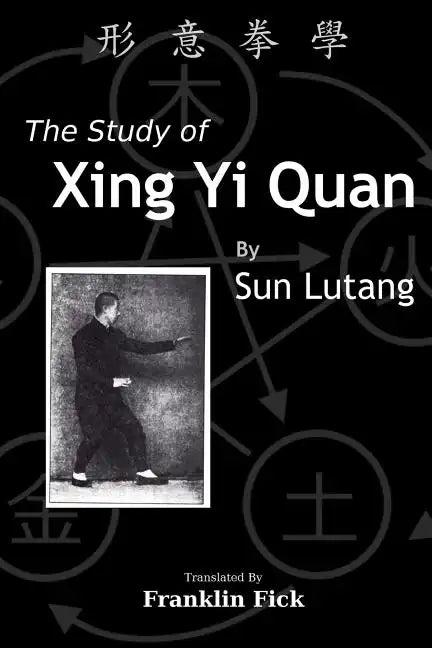 The Study of Xing Yi Quan: Xing Yi Quan Xue - Paperback