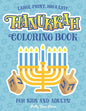 Hanukkah Coloring Book For Kids And Adults: Large Print, Big And Easy: A Jewish Holiday Gift For Kids of All Ages - Paperback