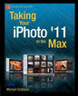 Taking Your iPhoto '11 to the Max - Paperback