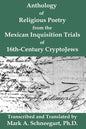 Anthology of Religious Poetry from the Mexican Inquisition Trials of 16th-Century CryptoJews - Paperback