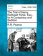 The Trial of Henry Redhead Yorke, Esq., for a Conspiracy and Sedition - Paperback