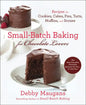 Small-Batch Baking for Chocolate Lovers: Recipes for Cookies, Cakes, Pies, Tarts, Muffins and Scones - Paperback
