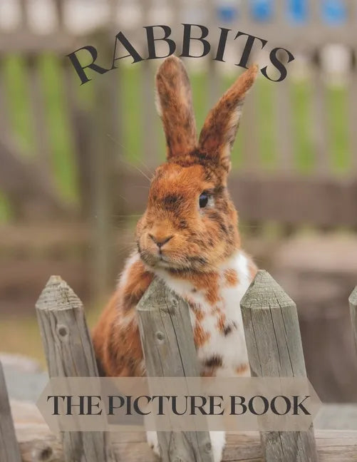 Rabbits: The Picture Book of Cute Rabbits Perfect Gift for Patients, Seniors & Dementia - Paperback