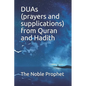 DUAs (prayers and supplications) from Quran and Hadith: كتاب الدعوات - Paperback