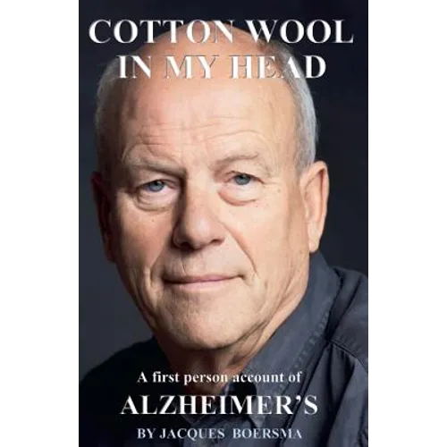 Cotton Wool in my Head: A First Person Account of Alzheimer's - Paperback