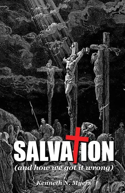 Salvation (And How We Got It Wrong) - Paperback