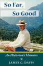 So Far, So Good: An Historian's Memoirs - Paperback