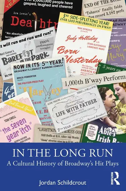 In the Long Run: A Cultural History of Broadway's Hit Plays - Paperback