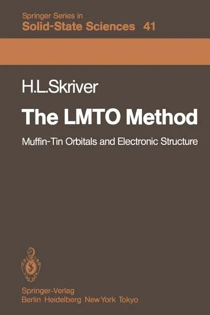 The Lmto Method: Muffin-Tin Orbitals and Electronic Structure - Paperback