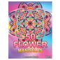 50 Flower Mandalas: Big Mandala Coloring Book for Adults 50 Images Stress Management Coloring Book For Relaxation, Meditation, Happiness a - Paperback
