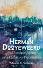 Herman Dooyeweerd: The Life and Work of a Christian Philosopher - Hardcover