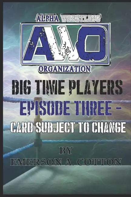 AWO Big Time Player - Episode Three: Card Subject to Change - Paperback