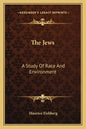 The Jews: A Study of Race and Environment - Paperback