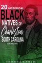 20 Historical Black Natives of Charleston, South Carolina: Volume One - Paperback