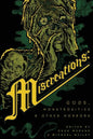 Miscreations: Gods, Monstrosities & Other Horrors - Paperback