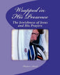 Wrapped in His Presence: A Bible Study on the Jewishness of Jesus and His Prayers - Paperback