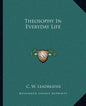 Theosophy in Everyday Life - Paperback