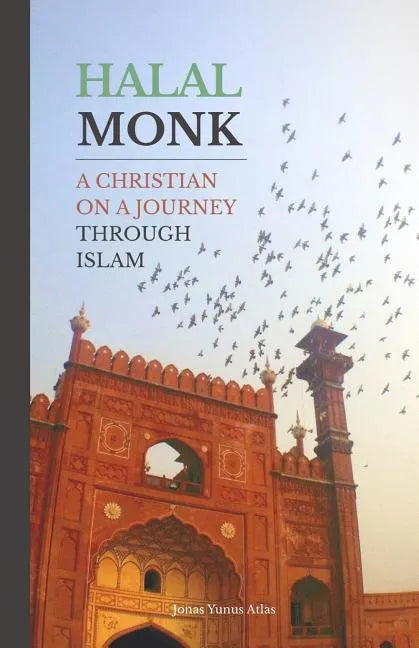 Halal Monk: A Christian on a Journey through Islam - Paperback