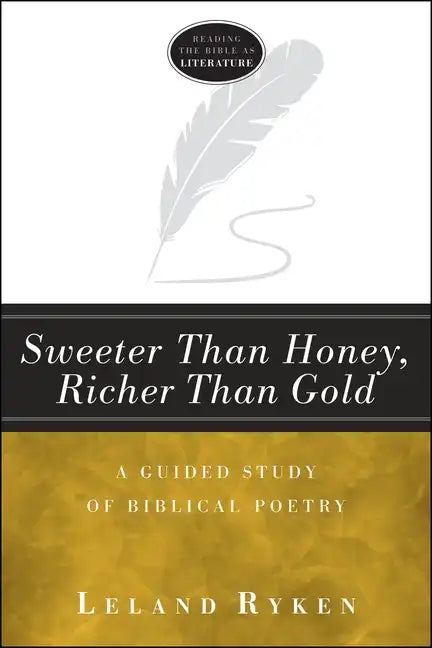 Sweeter Than Honey, Richer Than Gold: A Guided Study of Biblical Poetry - Paperback