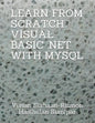 Learn from Scratch Visual Basic .Net with MySQL - Paperback