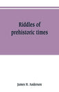 Riddles of prehistoric times - Paperback