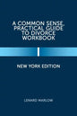 A Common Sense, Practical Guide to Divorce Workbook: New York Edition - Paperback