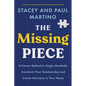 The Missing Piece: A Proven Method to Single-Handedly Transform Your Relationship and Create Harmony in Your Home - Paperback