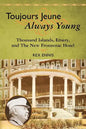Toujours Jeune - Always Young: Thousand Islands, Emery, and The New Frontenac Hotel - Paperback