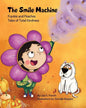 The Smile Machine: A story about altruism and empathy and how sharing the beauty of nature can make happiness grow. - Paperback