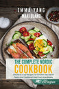 The Complete Nordic Cookbook: 2 Books in 1: 140 Recipes For Swedish Fika Danish Pastry And Traditional Food From Scandinavia - Paperback