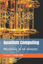 Quantum Computing: Mastering in 60 minutes - Paperback